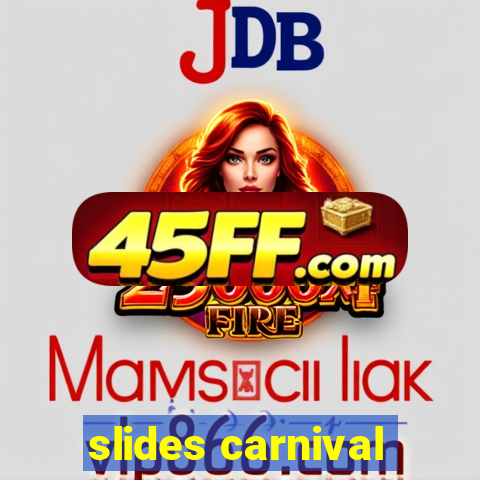 slides carnival